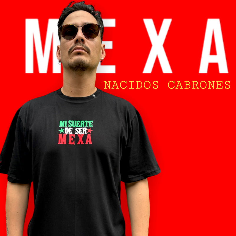 Playera  "Mi suerte de ser mexa”