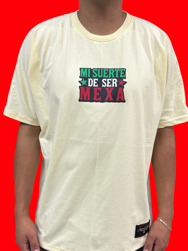 Playera  "Mi suerte de ser mexa” Arena